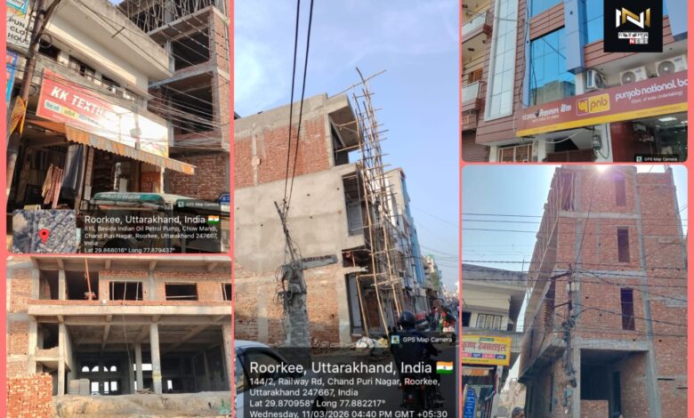 Roorkee: तीन-चार माह में आधे अधूरे लेआउट पर हो गए दर्जनों कमर्शियल निर्माण, विभाग के लोगों की खामोशी पर खड़े हो रहे सवाल